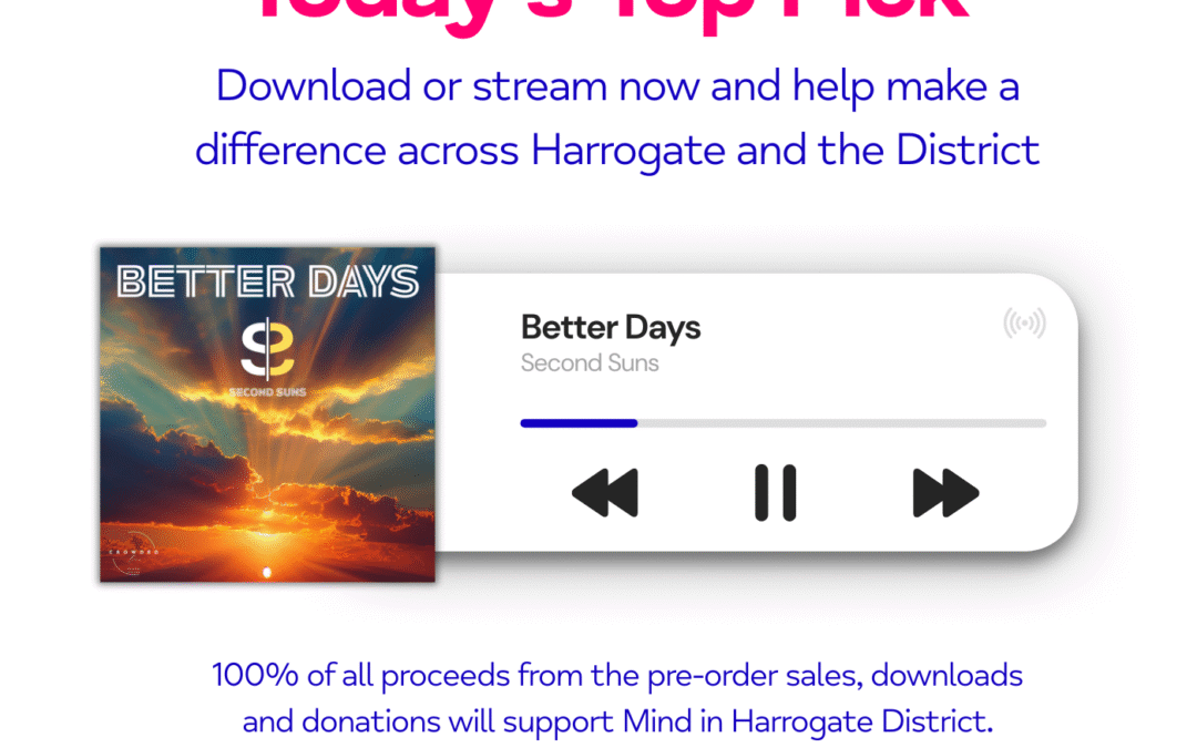 “Better Days” – A gentle message of hope in support of Mind in Harrogate District
